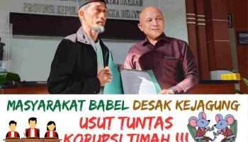 Masyarakat Bangka Belitung Desak Kejagung Usut Tuntas Korupsi Timah Rp300 Triliun